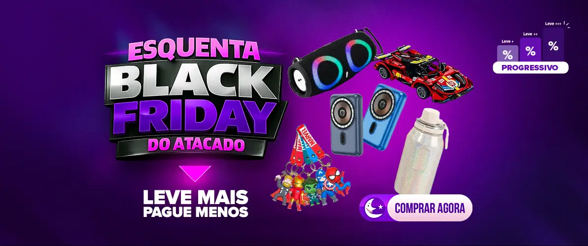 Esquenta Black Friday do Atacado - Leve Mais Pague Menos